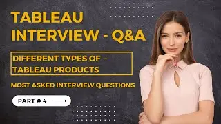 What are different types of Tableau products | Most Asked Interview Q&A