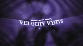 effects to use for your velocity edits! / AFTER EFFECTS TUTORIAL