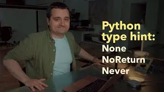 Прокачиваем типизацию Python-функций: None, NoReturn, Never, assert_never