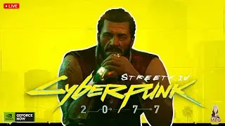 🔴 LIVE | Cyberpunk 2077 | GeForce NOW RTX 4080