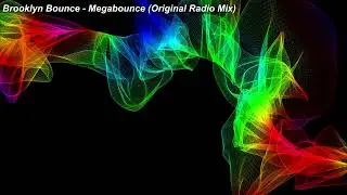 Brooklyn Bounce & Megastylez - Megabounce (Original Radio Mix)