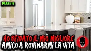 Ho sfidato il mio migliore amico a rovinarmi la vita - Parte 14