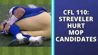 CFL 110: Chris Streveler injured, Best in the West? MOP Candidates