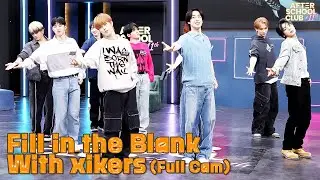 [After School Club] Fill in the Blank with xikers(싸이커스) (Fullcam ver.)