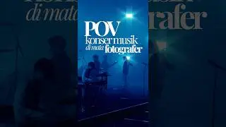 POV: konser musik di mata fotografer