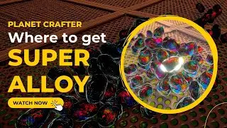 How To Find Super Alloy In Planet Crafter - Complete Guide