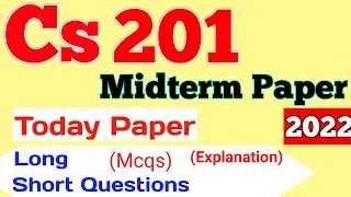 Cs201 Currently Paper 2022 | Cs201 Today Midterm paper | Cs201 Midterm Preparation | Let's Study