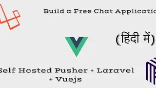 #16 Build free chat app using Laravel + Vue + Self Hosted Pusher | In hindi