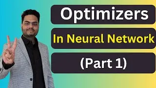 Optimizers in Neural Network Part 1 | Optimizers in deep learning | Optimizers in machine learning