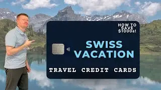 Best Travel Credit Cards for your Swiss Vacation | How to Save $1000s when you Travel Switzerland