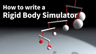 22  - How to write a rigid body simulator