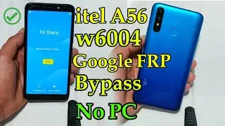 itel A56 W6004 Google FRP Bypass Without Pc ✅