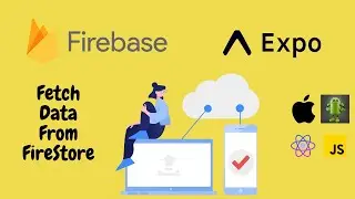 Fetch The Data From Firebase Database In React Native Expo Apps | React Native Tutorial | JavaScript