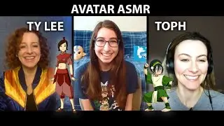 EXCLUSIVE - ASMR with Avatar: The Last Airbender Voice Actors Toph & Ty Lee!