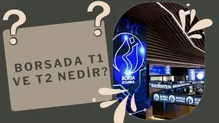 Borsada T1 ve T2 Bakiye Nedir?