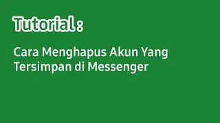 Cara Menghapus Akun Yang Tersimpan di Messenger