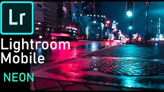 How to get NEON/ CYBERPUNK effect  - Lightroom Mobile