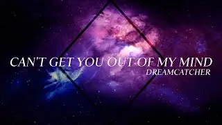 [COVER]  Dreamcatcher - Can't Get You Out Of My Mind