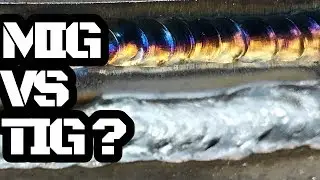 MIG VS TIG WELDING - Mig is definitely better