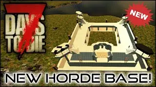 New Zombie Horde Base, Early Tour, 7 Days To Die