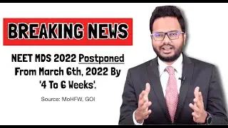 Breaking News | NEET MDS 2022 Postponed By 4-6 Weeks | MoHFW, GOI