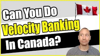 Can You Do the Velocity Banking Strategy In Canada? | How To Pay Off Your Mortgage Fast In Canada!