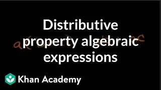 Distributive property algebraic expressions | Arithmetic properties | Pre-Algebra | Khan Academy