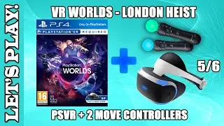 Let's Play! London Heist - PlayStation VR Worlds with PlayStation VR (PS4, PSVR)