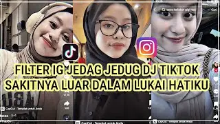Filter Instagram Jedag Jedug Sound Tiktok Dj Sakitnya Luar Dalam Lukai Hatiku!! Filter Ig Viral 2023