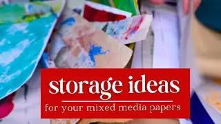 Storing Your Mixed Media Art and Painted Papers | 7 Useful Ideas