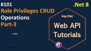 Part 101 Role Privilege CRUD Operations Part-3 in Web API .Net 8 | Web API Tutorials | @NehanthWorld