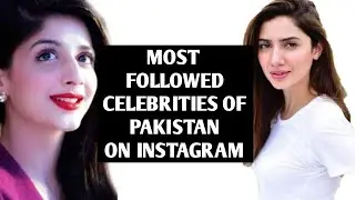 TOP CLEBRITIES OF PAKISTAN | Top Most Followed Celebrities on Instagram of Pakistan