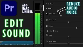 How to Edit Sound, Reduce Noise on Videos, Hard Limiter in Premiere