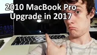 2010 MacBook Pro Upgrade in 2017