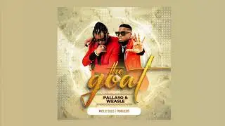 Pallaso Ft Weasel - The GOAT  (audio)