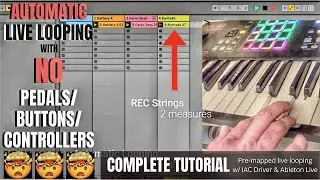 AUTOMATIC Live Looping with NO Pedals/Controllers using the IAC Driver
