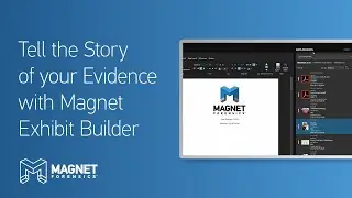 Tell the Story of your Evidence with Magnet Exhibit Builder