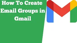 How to Create Email Groups in Gmail