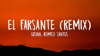 Ozuna x Romeo Santos - El Farsante (Remix) (Letra/Lyrics)