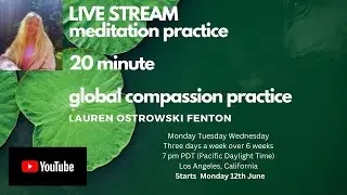 🔴 live stream global compassion, practice week one session 3