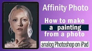 Affinity Photo. How to make a painting from a photo