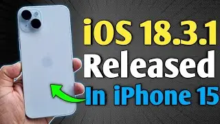 iOS 18.3.1 Released - What's New in iPhone 15