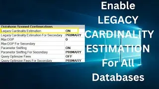 How To Enable LEGACY CARDINALITY ESTIMATION For All Databases in MS SQL Server #sql #sqlserver