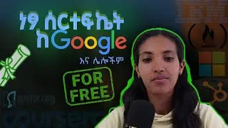 Free Courses with Certificate | ነፃ ሰርተፍኬት የሚሰጡ 7 ትልልቅ ድርጅቶች