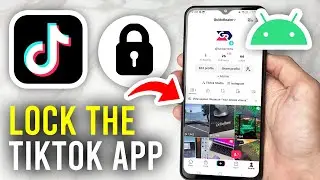 How To Lock TikTok App On Android - Full Guide