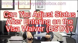 Can you Adjust Status After Entering on the Visa Waiver ESTA?