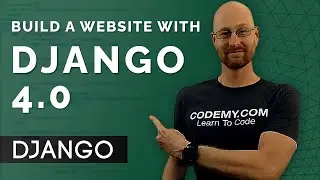 Build A Website With Django 4.0! - Django Wednesdays #46