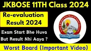 Jkbose 11th Class Re-evaluation Result | Why Result Delay | All Doubts Clear