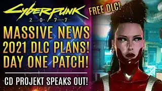 Cyberpunk 2077 - Official New Info About 2021 Expansions and Free DLC! Day One Patch Updates!