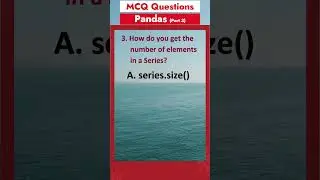 Part 4 - Pandas MCQ Questions | Data Science MCQ Questions | Interview Questions | Python Library